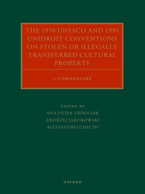 cover image of The 1970 UNESCO and 1995 UNIDROIT Conventions on Stolen or Illegally Transferred Cultural Property